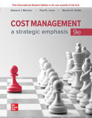 ISE Cost Management: A Strategic Emphasis [Team-IRA] By Steven Smith, Edward Blocher, Paul Juras